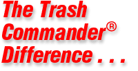 The Trash Commander Difference